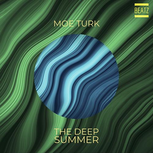 Moe Turk - The Deep Summer [BTZ475]